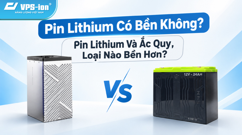 Pin Lithium Và Ắc Quy, Loại Nào Bền Hơn?