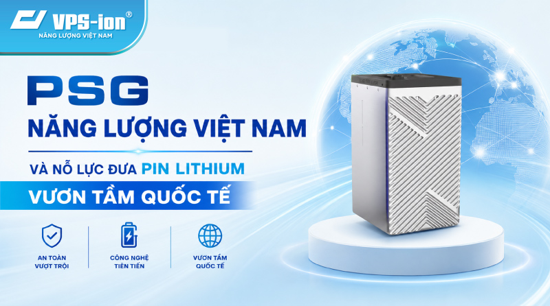 PSG Năng Lượng Việt Nam nỗ lực đưa pin Lithium Việt Nam vươn tầm quốc tế