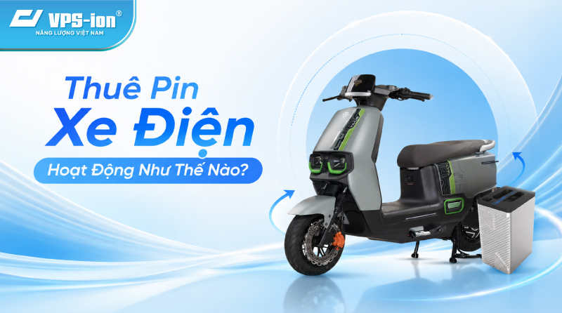 Thuê Pin Xe Điện Hoạt Động Như Thế Nào?