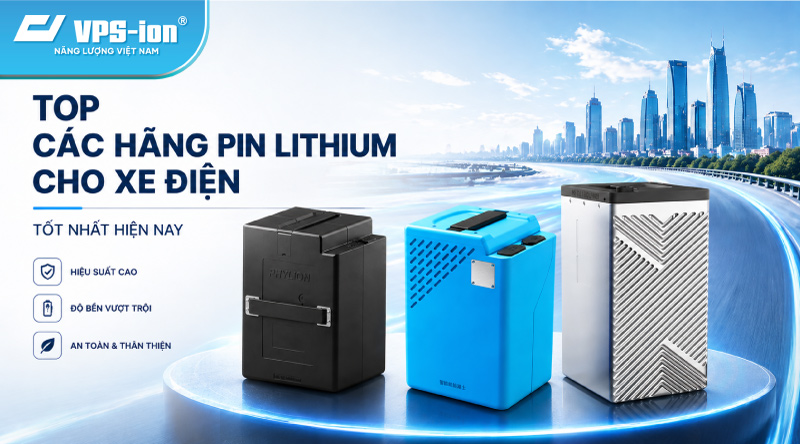 Top các hãng pin lithium cho xe điện tốt nhất hiện nay