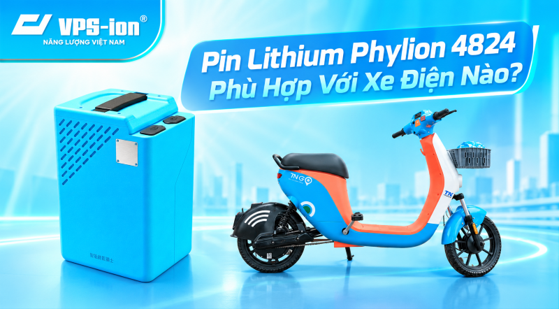 Pin Lithium Phylion 4824 Phù Hợp Với Xe Điện Nào?