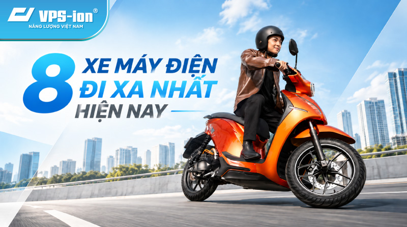 Top 8 Xe Máy Điện Đi Xa Nhất [ Cập Nhật 10/2026]